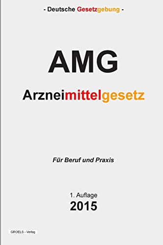 Arzneimittelgesetz: Arzneimittelgesetz - AMG (German Edition)