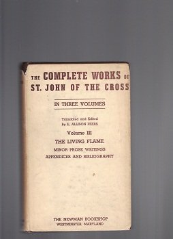 Hardcover Volume III 3 The Complete Works of St. John of the Cross. In Three Volumes. (THE LIVING FLAME; MINOR PROSE WRITINGS; APPENCIES AND BIBLIOGRAPHY, III 3) Book