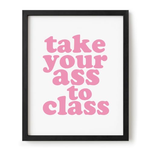 Take Your Ass To Class Poster