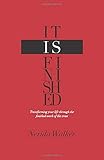 It Is Finished: Transforming Your Life Through the Finished Work of the Cross