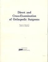 Direct and Cross-Examination of Orthopedic Surgeons (Medico-Legal Library) 1559570881 Book Cover