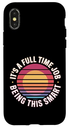 It's A Full Time Job Being This Smart �m�I - �X�}�z�P�[�X iPhone X/XS �p