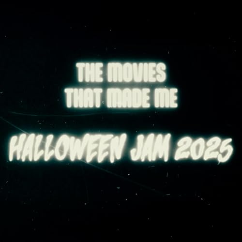 The Movies That Made Me Halloween Jam 2025
