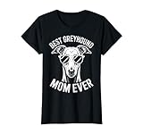 miglior greyhound mom ever funny greyhound maglietta