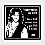 Kiss Cut Sticker Funny Princess Bride - Inigo Montoya - You Keep Using That Word Sticker Vinyl Stickers Laptop Decal Water Bottle Sticker, Funny Sticker, Gift Sticke