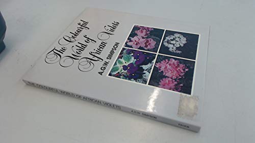 The colourful world of African violets B0007BMRS0 Book Cover