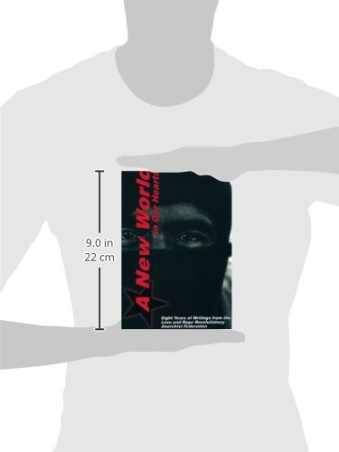 A New World in Our Hearts: Eight Years of Writings from the Love and Rage Revolutionary Anarchist Fe