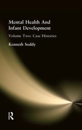 Mental Health And Infant Development: Volume Two: Case Histories