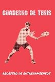  CUADERNO DE TENIS: LLEVA UN REGISTRO DETALLADO DE LOS ENTRENAMIENTOS Y DE LOS PARTIDOS (RESULTADOS, TÁCTICAS...)  INCLUYE CALENDARIO ANUAL Y ...  REGALO IDEAL PARA ENTRENADORES O JUGADORES.