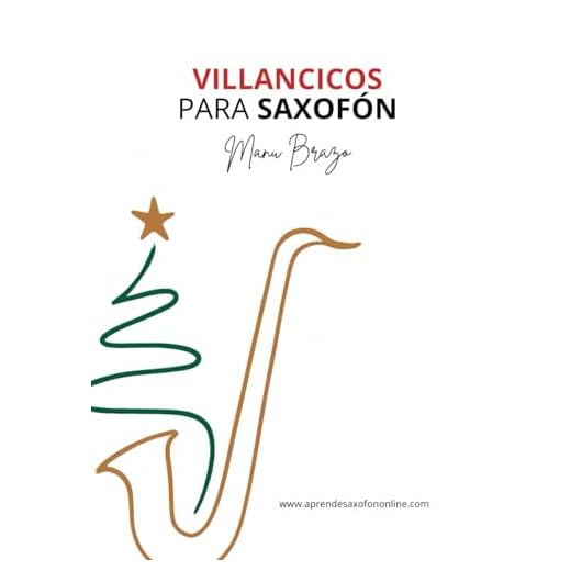 Villancicos para Saxofón: Partituras con acompañamiento y pistas de ejemplo para saxofón alto, tenor, soprano y barítono