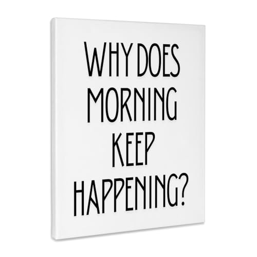 3dRose Why does morning keep happening Museum Grade Canvas Wrap