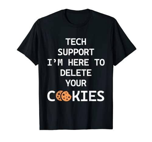 Eliminar su cookie Soporte técnico Funny Computer IT Guy Camiseta
