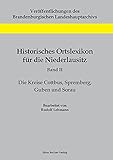  Historisches Ortslexikon für die Niederlausitz, Band II: Die Kreise Cottbus, Spremberg, Guben und Sorau