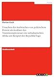  Ursachen des Ausbruches von politischem Protest als Auslöser des Transitionsprozesses im subsaharischen Afrika am Beispiel der Republik Togo