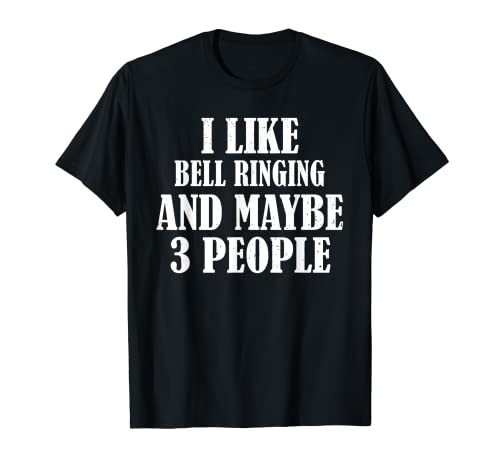 I Like Bell Ring And May 3 People Funny Camiseta