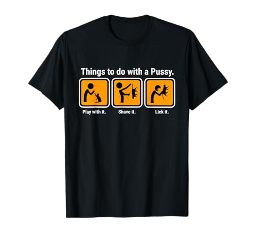 Things to do with a Pussy Cat Graphic tee for Men & Women T-Shirt