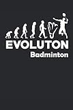 Evolution Badminton: Notizbuch DIN A5 I Dotted Punkteraster I 120 Seiten I Sportart Ballsportart Ballsport Rückschlagspiel Federball Federballspiel Sportler