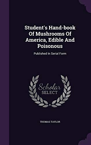 Student's Hand-book Of Mushrooms Of America, Ed... 1343314623 Book Cover
