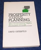 Prosperity Versus Planning: How Government Stifles Economic Growth 0195076141 Book Cover