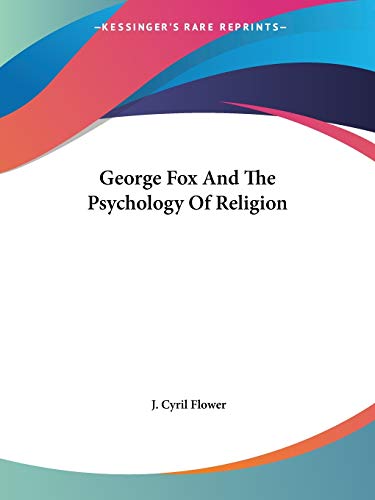 George Fox And The Psychology Of Religion