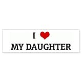 CafePress I Love My Daughter 10