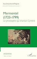 Marmontel 1723-1799: Le philosophe qui chantait Cythère (Biographies) (French Edition) 2343135975 Book Cover