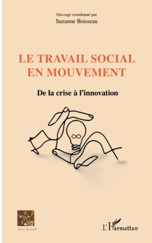 livre Le travail social en mouvement: De la crise à l'innovation