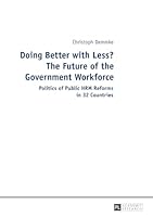 Doing Better with Less? the Future of the Government Workforce: Politics of Public Hrm Reforms in 32 Countries 3631677006 Book Cover