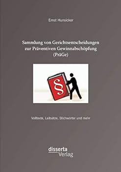 Paperback Sammlung von Gerichtsentscheidungen zur Präventiven Gewinnabschöpfung (PräGe): Volltexte, Leitsätze, Stichwörter und mehr [German] Book
