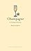 Champagne: A Global History (Edible)
