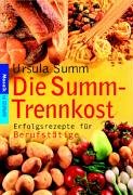 Die Summ-Trennkost. Erfolgsrezepte für Berufstätige. 3442165474 Book Cover