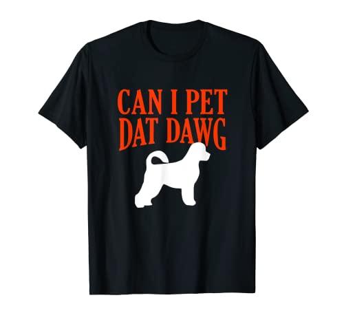 Can I Pet Dat Dawg Portugués Agua Perro Divertido Portie Humor Camiseta