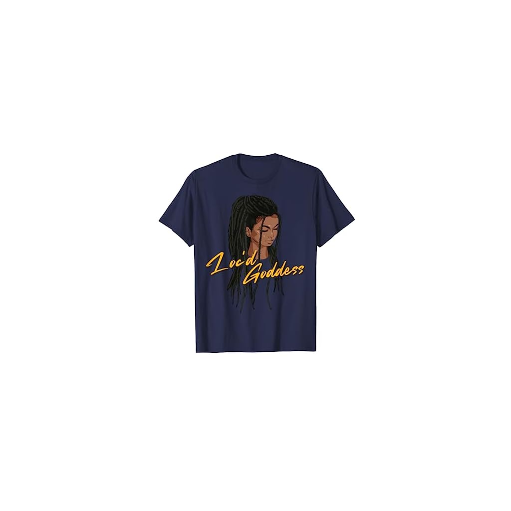 Funny Loc'd Goddess Gift Women Dreadlock Black History Girls T-Shirt