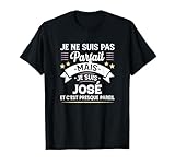 Id�e Cadeau Personnalis� Pr�nom Jos� Humour Homme T-Shirt