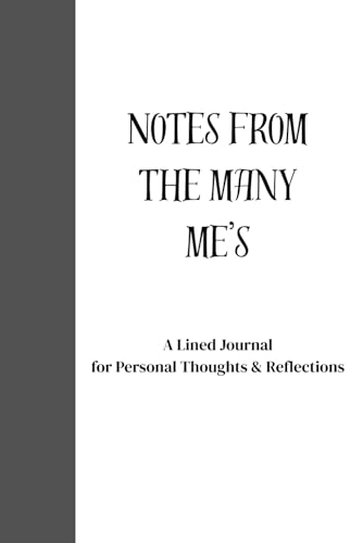 Notes From The Many Me's: A lined journal for personal notes and reflections