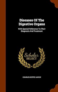 Hardcover Diseases Of The Digestive Organs: With Special Reference To Their Diagnosis And Treatment Book