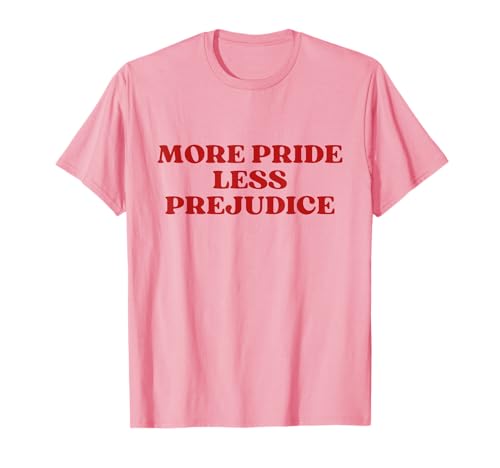 More Pride Less Prejudice Y2k Trendy LGBTQ Pride Gay Lesbian T-Shirt