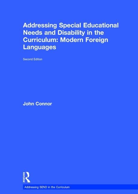 Addressing Special Educational Needs and Disability in the Curriculum: Modern Foreign Languages: Second edition (Addressing SEND in the Curriculum)      2nd Edition