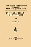  Lüftung und Heizung im Schulgebäude (Zwanglose Abhandlungen aus den Grenzgebieten der Pädagogik und Medizin)
