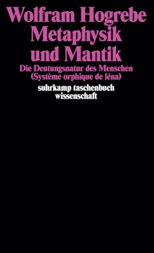 Metaphysik und Mantik: Die Deutungsnatur des Menschen (suhrkamp taschenbuch wissenschaft)