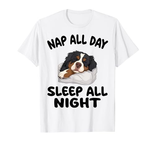 Cute Bernese mountain Dog Nap All Day Sleep all Night T-Shirt