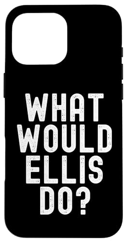 What Would Ellis Do? ʔȖO X}zP[X iPhone 16 Pro Max p