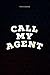 Produktbild Simple Lined Notebook Call My Agent Funny for Kids and Adults: Weekly, A Blank, Monthly, 6x9 inch, Work List, 114 Pages, Daily Journal, Wedding