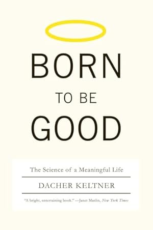 Book cover Born to Be Good: The Science of a Meaningful Life