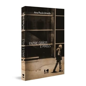 Capa do livro Entre Grãos e Pixels