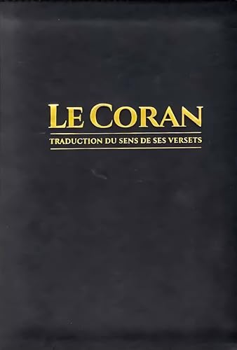 Le Coran - Exclusivement en Français