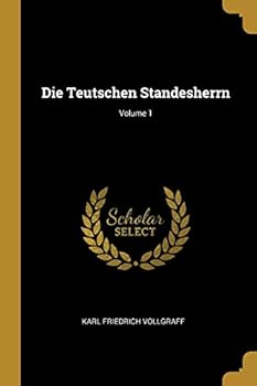 Paperback Die Teutschen Standesherrn; Volume 1 Book
