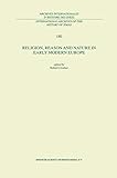 Religion, Reason and Nature in Early Modern Europe (International Archives of the History of Ideas Archives internationales d'histoire des idées, 180)
