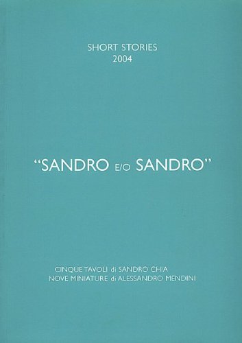  Sandro e/o Sandro. Cinque tavoli di Sandro Chia - Nove miniature di Alessandro Mendini