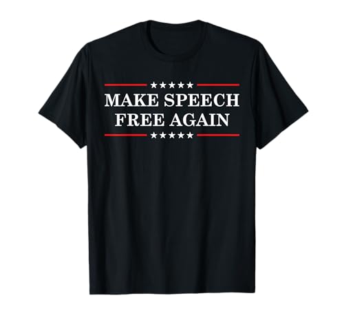 Make Speech Free Again Freedom of Expression Liberty Protest T-Shirt